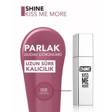 Flormar Shine Kiss Me More No: 08 Ekstra Kalıcı Likit Parlak Ruj