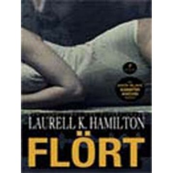 FLÖRT - LAURELL K. HAMILTON