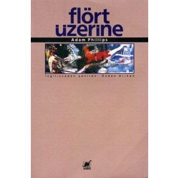 Flört Üzerine - Adam Phillips