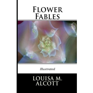 Flower Fables - Louisa May Alcott