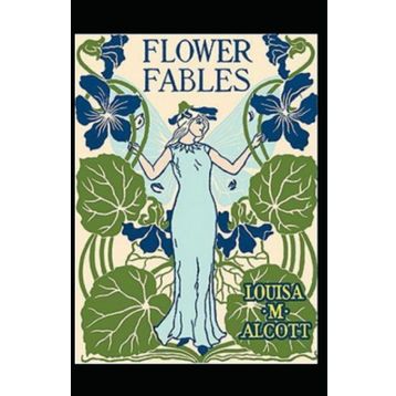 Flower Fables - Louisa May Alcott