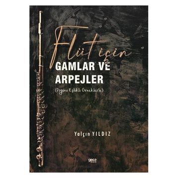 Flüt Için Gamlar ve Arpejler Piyano Eşlikli Örneklerle Gece Kitaplığı
