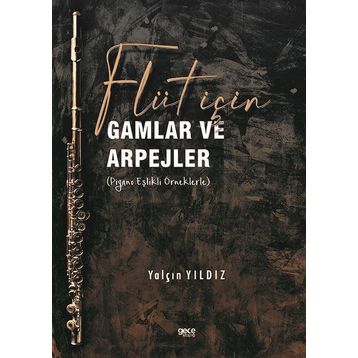Flüt Için Gamlar ve Arpejler Piyano Eşlikli Örneklerle Gece Kitaplığı