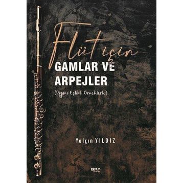 Flüt Için Gamlar ve Arpejler Piyano Eşlikli Örneklerle Gece Kitaplığı