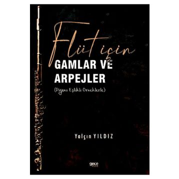 Flüt Için Gamlar ve Arpejler Piyano Eşlikli Örneklerle Gece Kitaplığı
