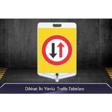 FM Trafik Dikkat İki Yönlü Trafik Tabelası