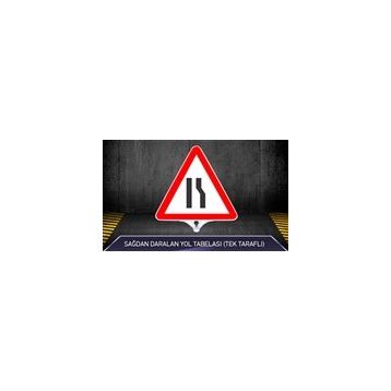 FM Trafik Tek Taraflı Sağdan Daralan Yol Tabelası