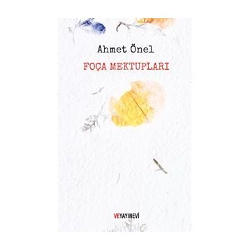 Foça Mektupları - Ahmet Önel
