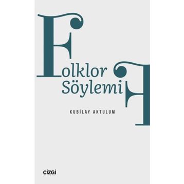 Folklor Söylemi - Kubilay Aktulum