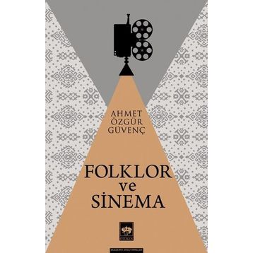 Folklor ve Sinema - Ahmet Özgür Güvenç