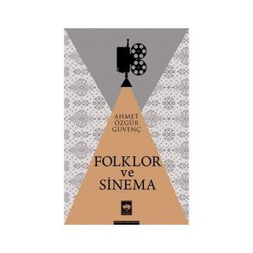 Folklor ve Sinema - Ahmet Özgür Güvenç