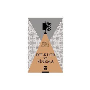 Folklor ve Sinema - Ahmet Özgür Güvenç