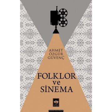 Folklor ve Sinema - Ahmet Özgür Güvenç