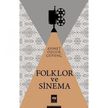 Folklor ve Sinema - Ahmet Özgür Güvenç