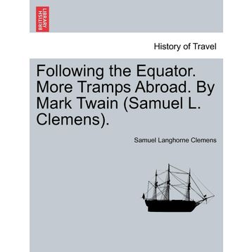 Following The Equator - Mark Twain