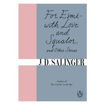 For Esmé - with Love and Squalor: And Other Stories
