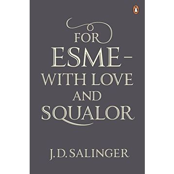 For Esmé - with Love and Squalor: And Other Stories