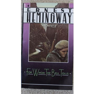 For Whom the Bell Tolls - Ernest Hemingway