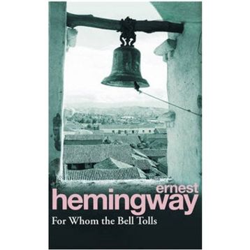 For Whom the Bell Tolls - Ernest Hemingway