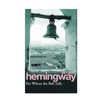 For Whom the Bell Tolls - Ernest Hemingway