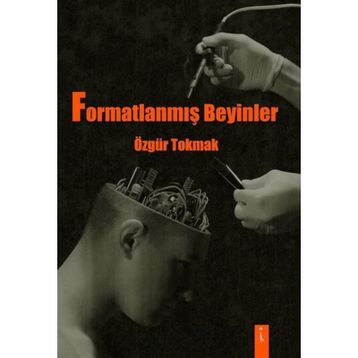 Formatlanmış Beyinler - Özgür Tokmak