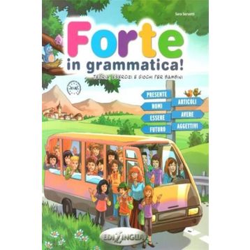 Forte in Grammatica! A1-A2 - Sara Servetti
