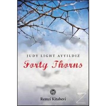 FORTY THORNS - JUDY LIGHT AYYILDIZ