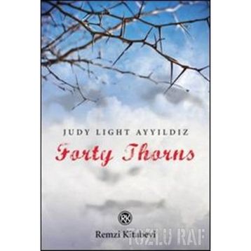 FORTY THORNS - JUDY LIGHT AYYILDIZ