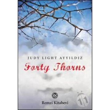 FORTY THORNS - JUDY LIGHT AYYILDIZ