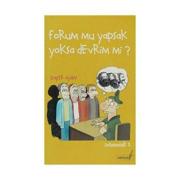 FORUM MU YAPSAK YOKSA DEVRIM MI? - ZAFER AYDIN