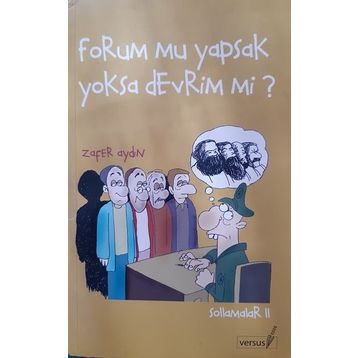FORUM MU YAPSAK YOKSA DEVRIM MI? - ZAFER AYDIN