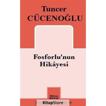 Fosforlu’nun Hikayesi - Tuncer Cücenoğlu