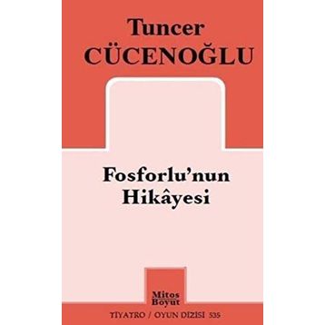 Fosforlu’nun Hikayesi - Tuncer Cücenoğlu