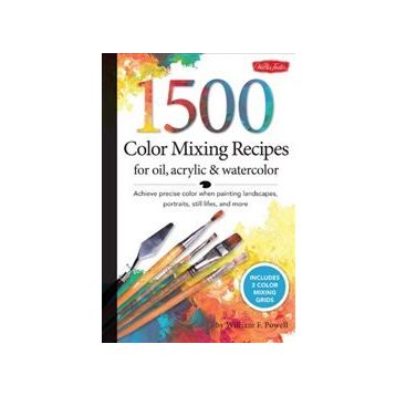 Foster 1,500 Color Mixing Recipes for Oil, Acrylic & Watercolor - William F. Powell