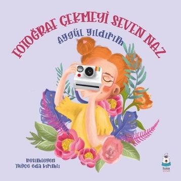 Fotoğraf Çekmeyi Seven Naz - Aygül Yıldırım
