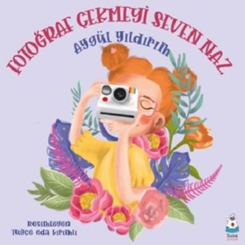 Fotoğraf Çekmeyi Seven Naz - Aygül Yıldırım