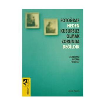 Fotoğraf Neden Kusursuz Olmak Zorunda Değildir - Jackie Higgins