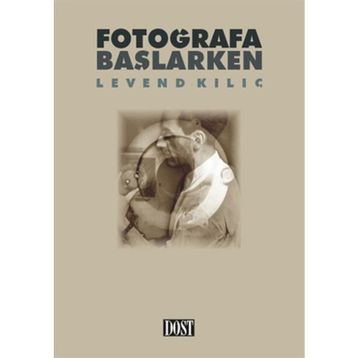 Fotoğrafa Başlarken - Levend Kılıç