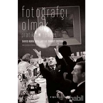 FOTOĞRAFÇI OLMAK - DAVID HURN, BILL JAY