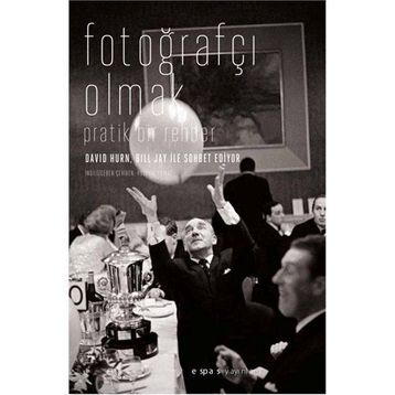 FOTOĞRAFÇI OLMAK - DAVID HURN, BILL JAY
