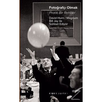 FOTOĞRAFÇI OLMAK - DAVID HURN, BILL JAY