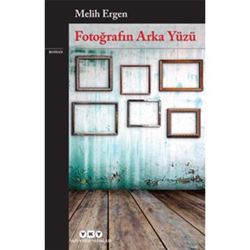 Fotoğrafın Arka Yüzü - Melih Ergen