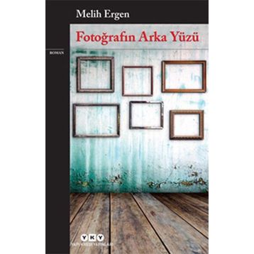 Fotoğrafın Arka Yüzü - Melih Ergen
