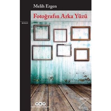 Fotoğrafın Arka Yüzü - Melih Ergen
