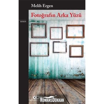 Fotoğrafın Arka Yüzü - Melih Ergen