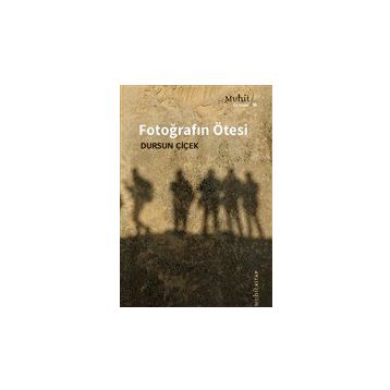 Fotoğrafın Ötesi - Dursun Çiçek