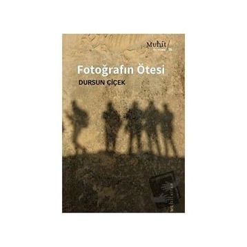 Fotoğrafın Ötesi - Dursun Çiçek