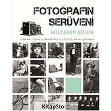 Fotoğrafın Serüveni - Gülderen Bölük