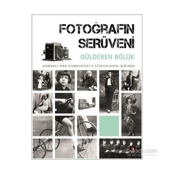 Fotoğrafın Serüveni - Gülderen Bölük