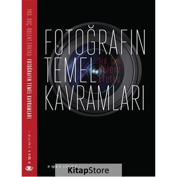 Fotoğrafın Temel Kavramları - Bülent Erutku